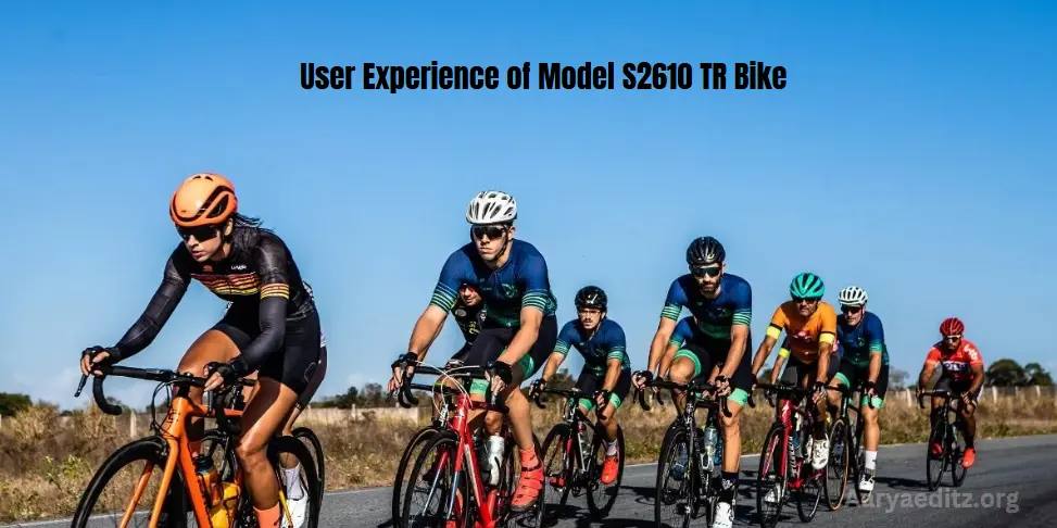 User Experience of Model S2610 TR Bike